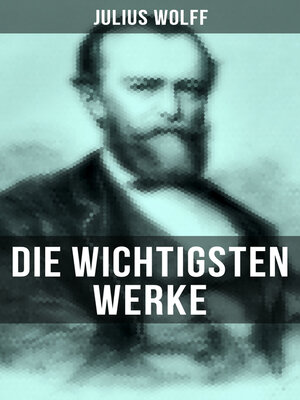 cover image of Die wichtigsten Werke von Julius Wolff